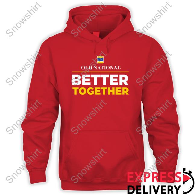 Official Old National Better Together T-Shirt Official Old National Better Together Shirt