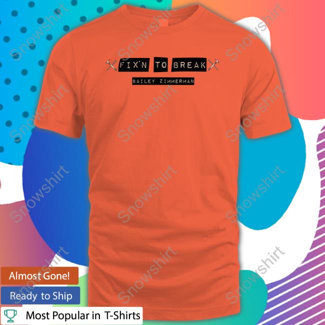 Bailey Zimmerman Merch Fix'n To Break Shirts Bailey Zimmerman Merch Fix'n To Break Cap