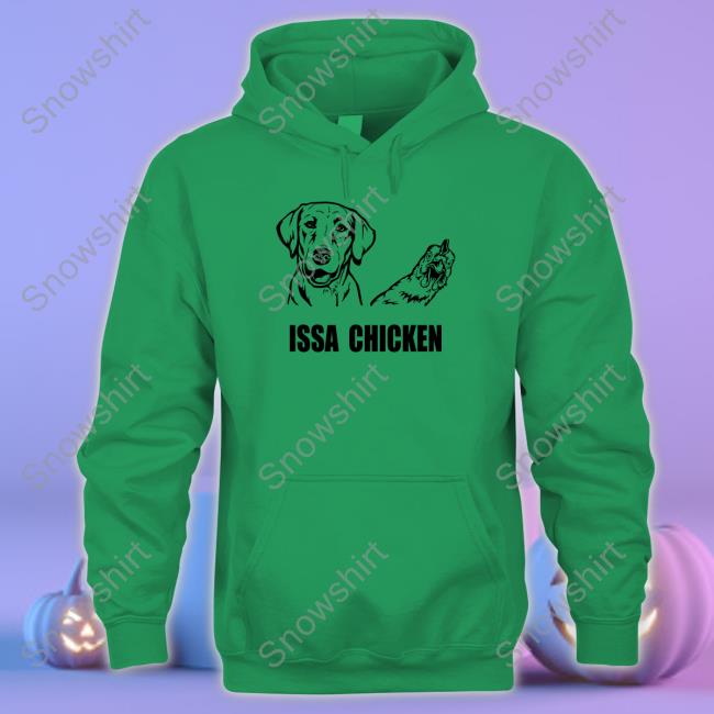 Issa Chicken Sweatshirt Issa Chicken Murdaugh Murder Trial Bubba Dog Chicken T Shirts
