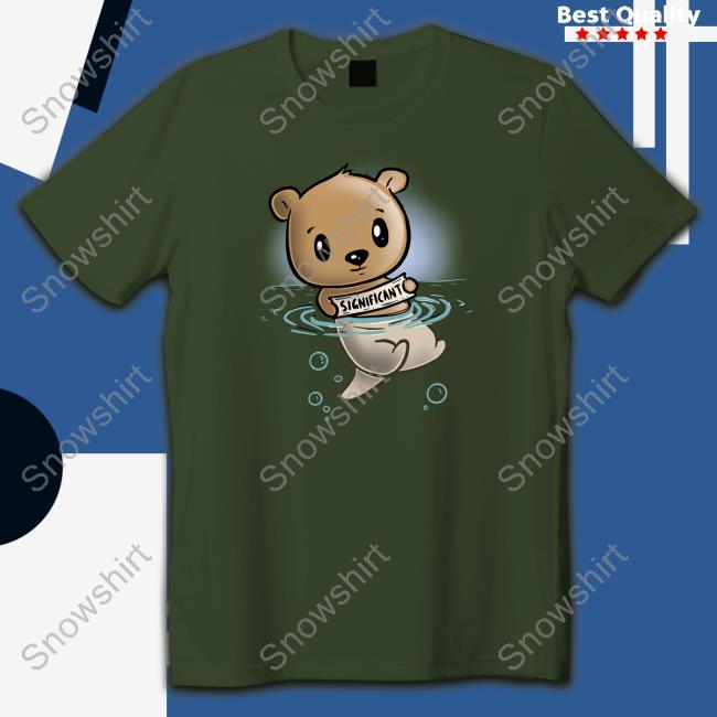 Official My Significant Otter Bear Blue T-Shirt My Significant Otter Bear DayOfTheShirt Sweatshirt