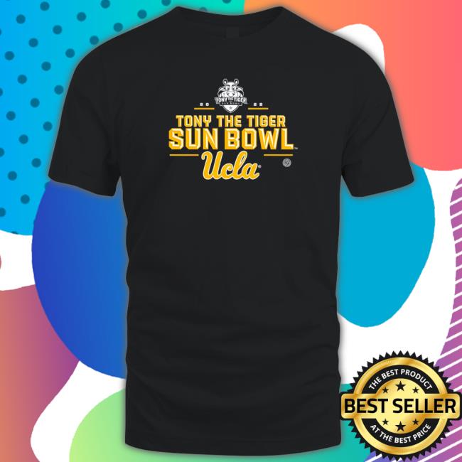 Official 2022 Tony The Tiger Sun Bowl UCLA Bruins football Tee Shirt Official 2022 Tony The Tiger Sun Bowl UCLA Bruins football Hooded Sweatshirt