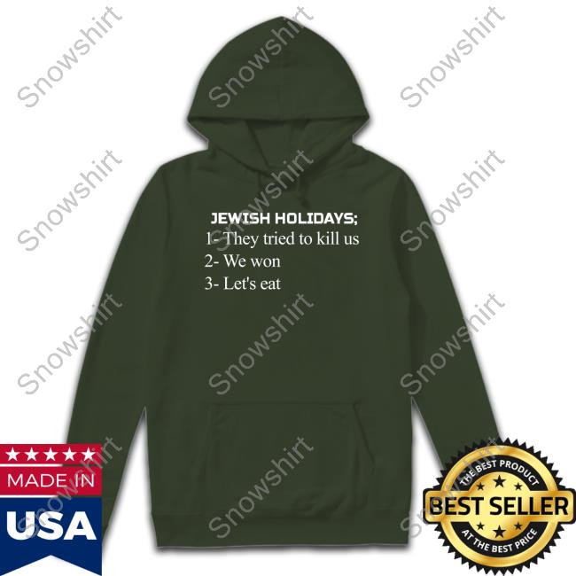 Maxwell Jacob Friedman Jewish Holidays They Tried To Kill Us We Won Let's Eat T Shirt Official Jewish Holidays They Tried To Kill Us We Won Let's Eat T-Shirt
