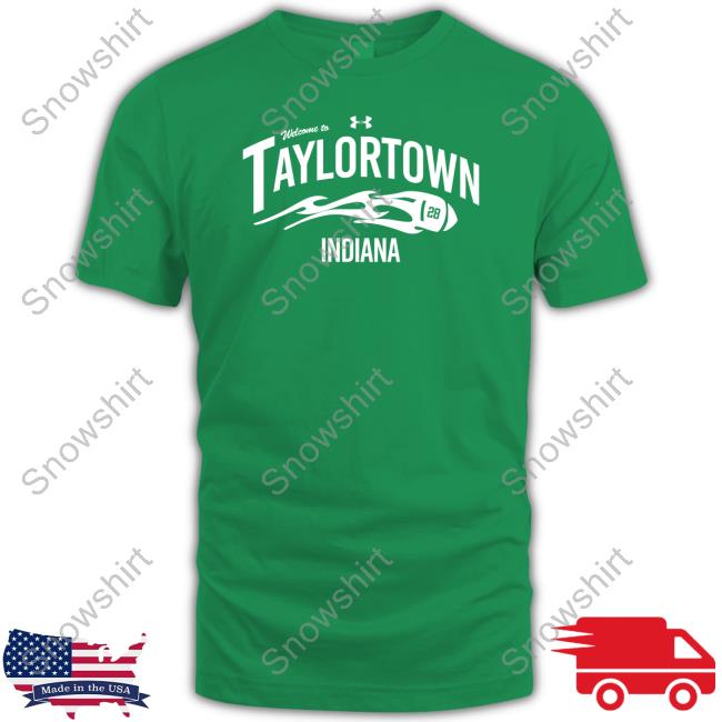 Welcome To Taylortown Indiana T Shirts