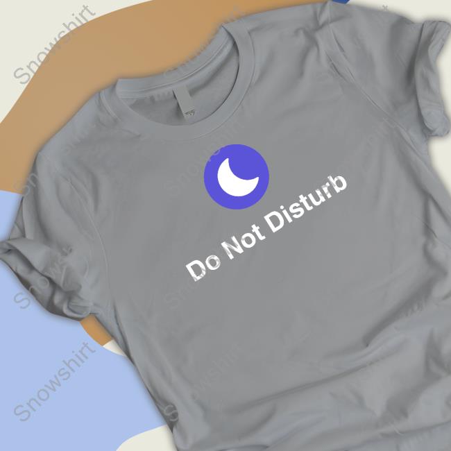 Do Not Disturb Long Sleeve T Shirt