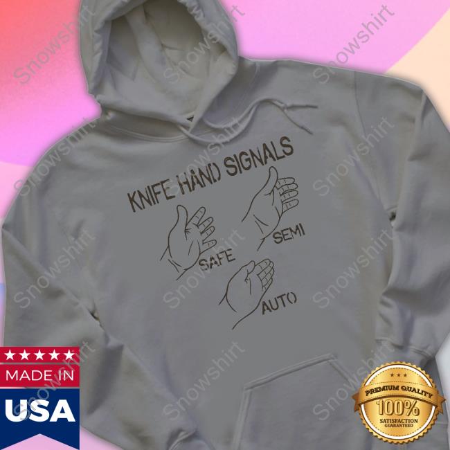 Knife Hand Signals Safe-Semi-Auto T Shirts