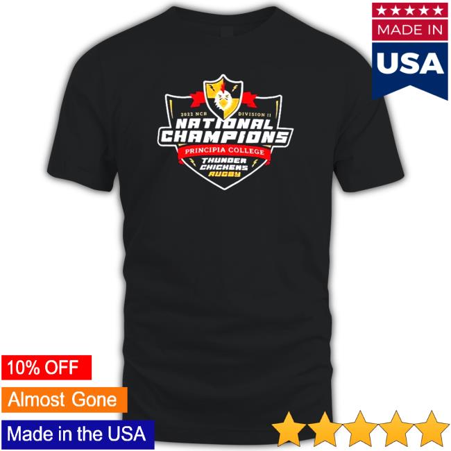 2022 NCR Division II National Champions Principia College Thunder Chickens Rugby Shirt 2022 Official 2022 NCR Division II National Champions Principia College Thunder Chickens Rugby Sweatshirt
