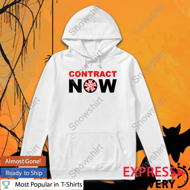 Contract Now Tee Shirt Pedro Pascal Contract Now Hooded Sweatshirt Saturday Night Live