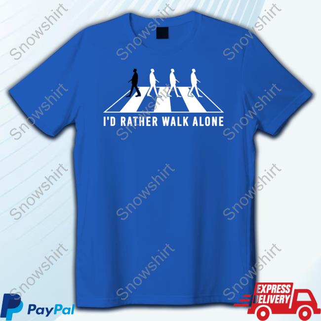 Official I'd Rather Walk Alone Tee