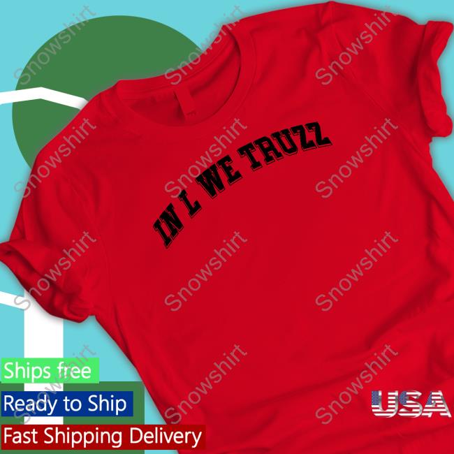 Official In L We Truzz Shirt Lamar Jackson In L We Truzz Tee Shirt Era8 Angie Michelle