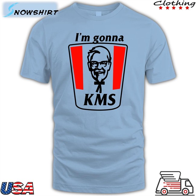 I'm Gonna Kms T Shirt
