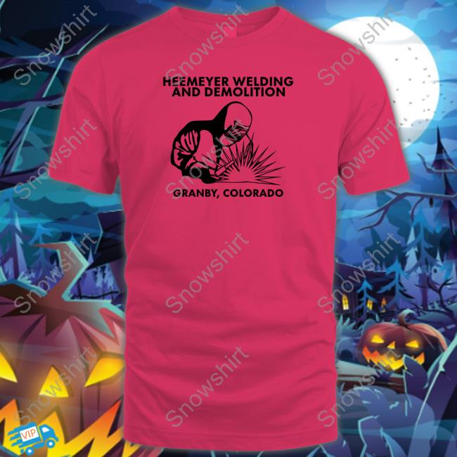 Heemeyer Welding And Demolition Granby Colorado Shirt Agora Threads