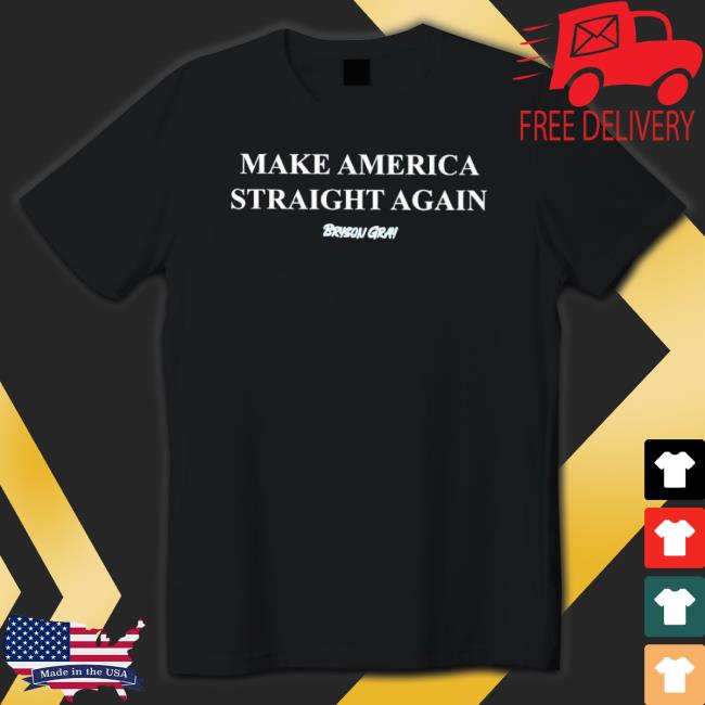Bryson Make America Straight Again Long Sleeve Shirt Bryson Make America Straight Again Shirt