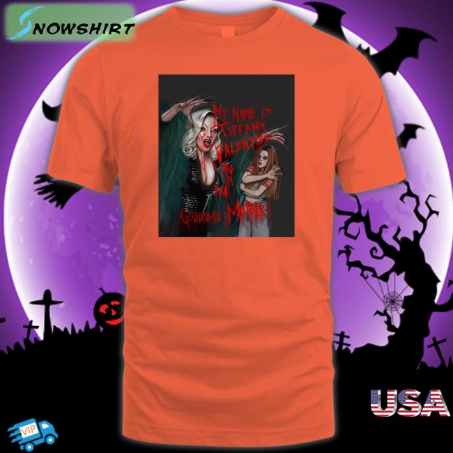My Name Is Tiffany Valentine And I'm Your Goddamn Mother Sweatshirt