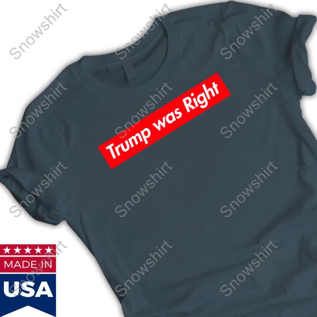 Official Lisa Mei Trump Was Right Shirts Official Trump Was Right T Shirt