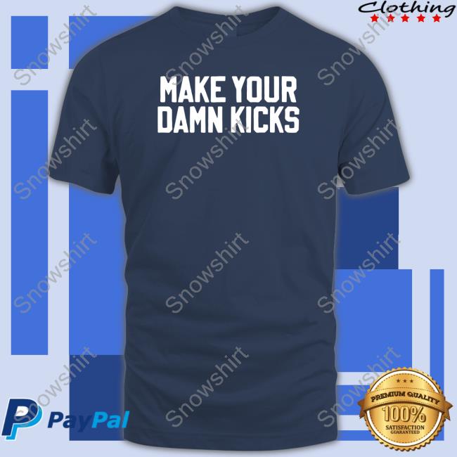 Official Make Your Kicks Black Sweatshirt Official Make Your Kicks Black Tee