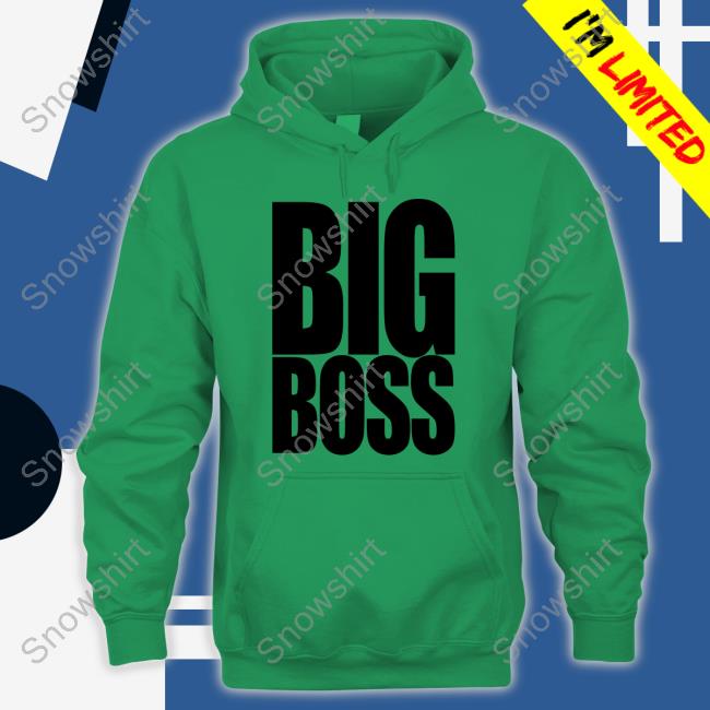 Official Big Boss Hoodie Big Boss T Shirts