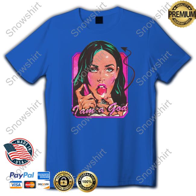 Megan Fox I Am A God T Shirt Official Nordacious I Am A God Shirts