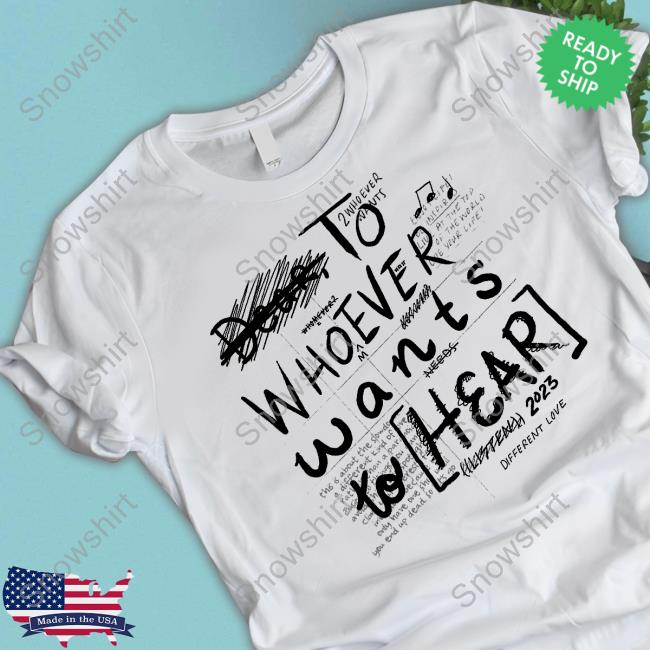 Dream To Whoever Wants To Hear Shirt