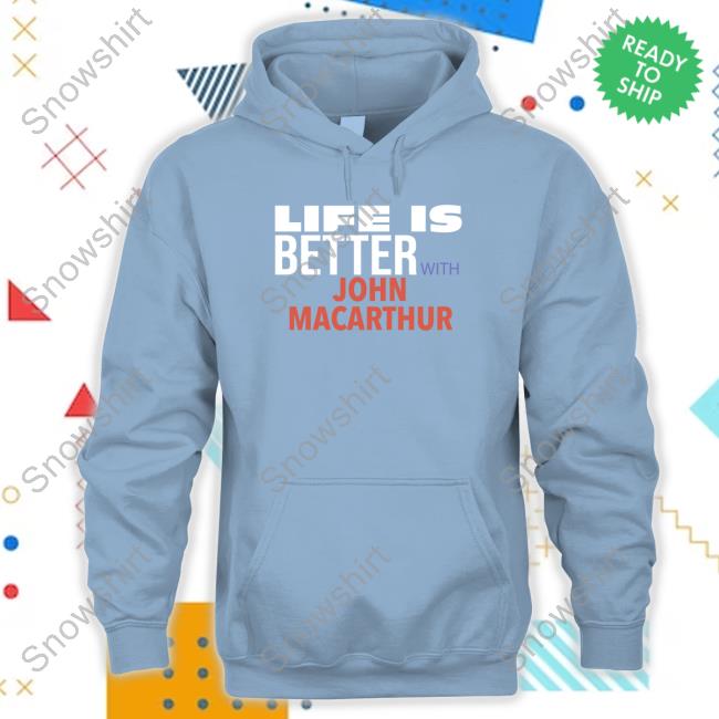 Julie Roys Life Is Better With John Macarthur Shirts Julie Roys Life Is Better With John Macarthur T Shirts