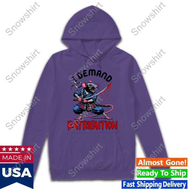 I Demand Ratribution Shirt I Demand Ratribution Hoodie