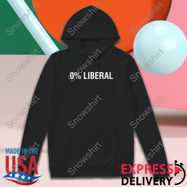 0% Liberal Sweatshirt 0% Liberal Shirts