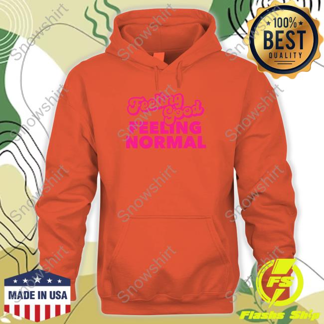 Official Feeling Good Feeling Normal Shirt Official Feeling Good Feeling Normal Shirt
