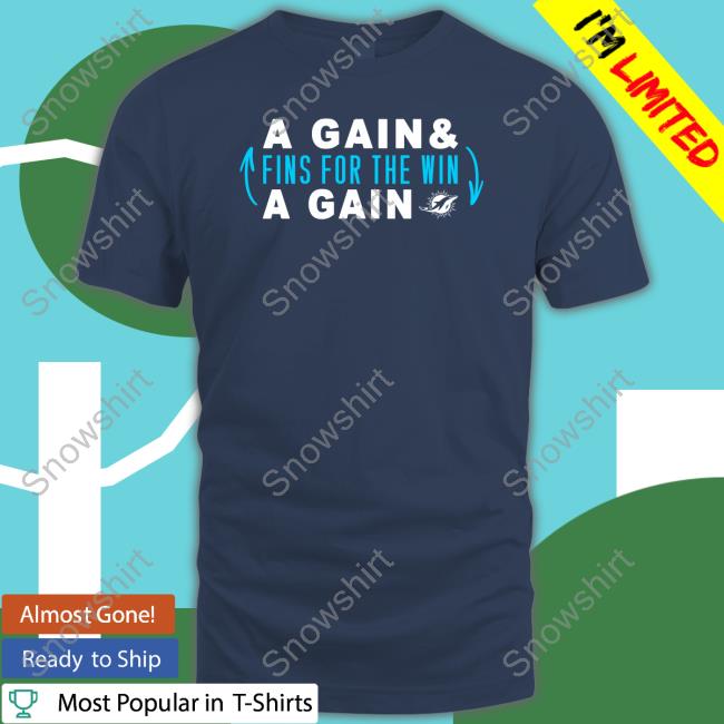 D1__Jw A Gain & Fins For The Win A Gain Shirt