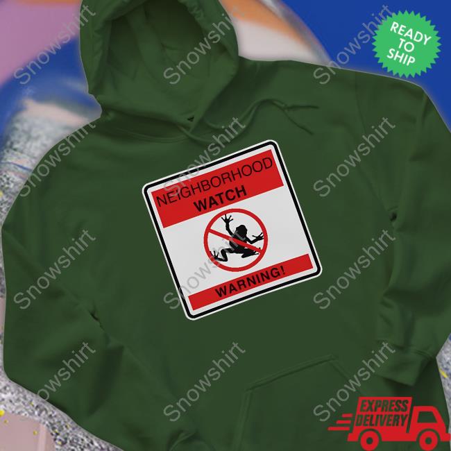 Frog Neighborhood Watch Hoodie Frog Neighborhood Watch Long Sleeve Tee