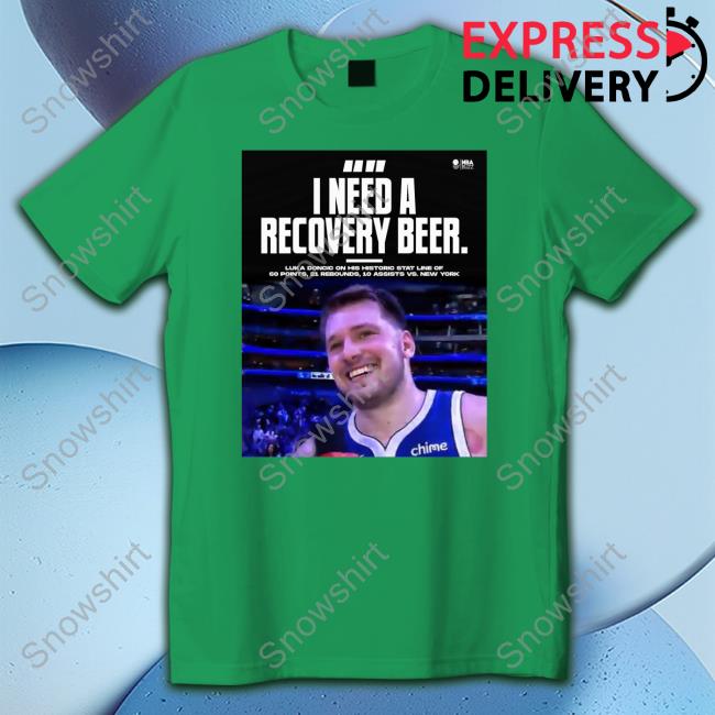 I Need A Recovery Beer Shirts