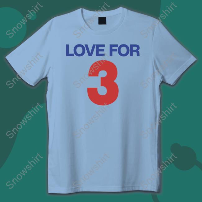 Love For 3 Tee Shirts Love For 3 Tee Shirts