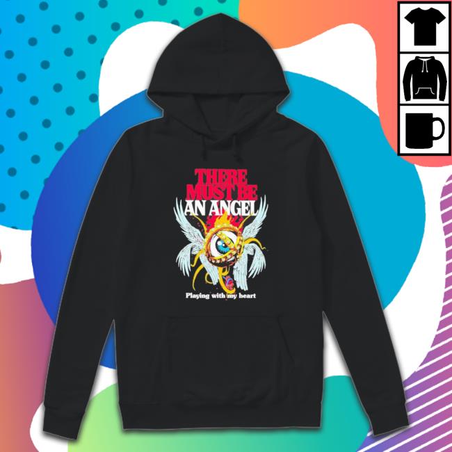 Official There Must Be An Angel Playing With My Heart Long Sleeve Shirt Official There Must Be An Angel Playing With My Heart Hooded Sweatshirt