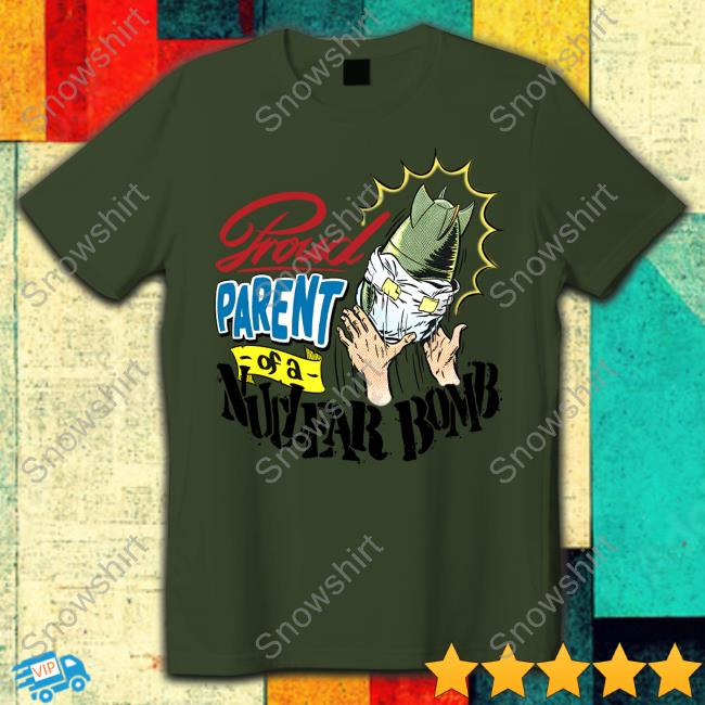 Proud Parent Of A Natural Bomb Shirts Official Danny Gonzalez Merch Proud Parent Of A Natural Bomb Tee