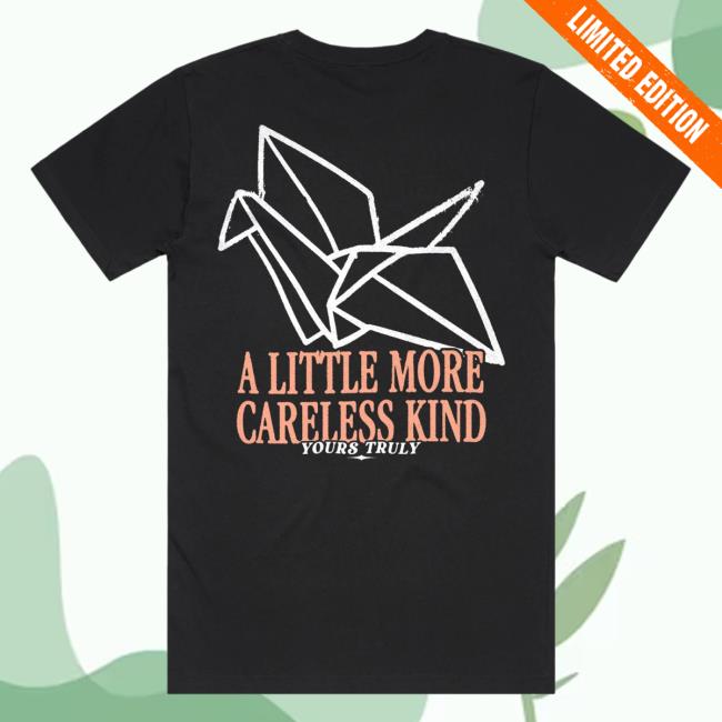 Official Yours Truly Careless Kind T Shirts Official Yours Truly Careless Kind Shirt