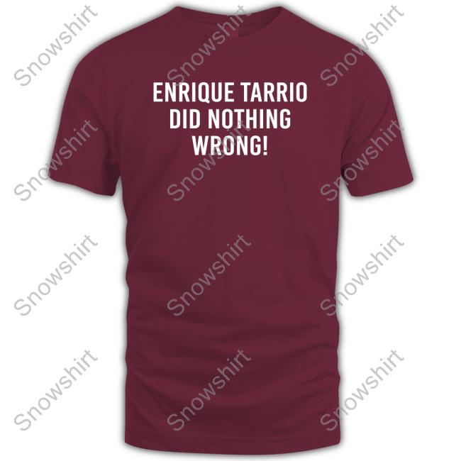 Enrique Tarrio Did Nothing Wrong T Shirts Official Enrique Tarrio Did Nothing Wrong T Shirt