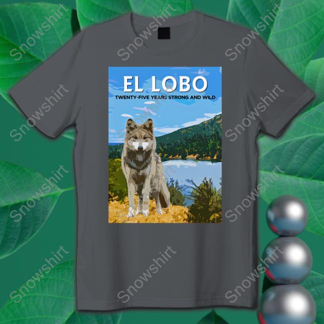 Official 2023 El Lobo Twenty-Five Years Strong And Wild Tee Shirt