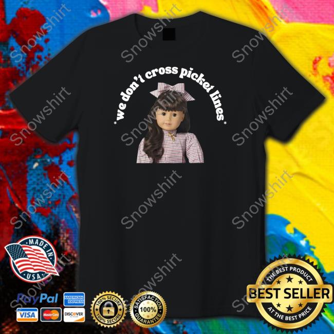 General Caronobi Merch We Don't Cross Picket Lines Hoodie Ashlee Latimer We Don't Cross Picket Lines Long Sleeve T Shirt