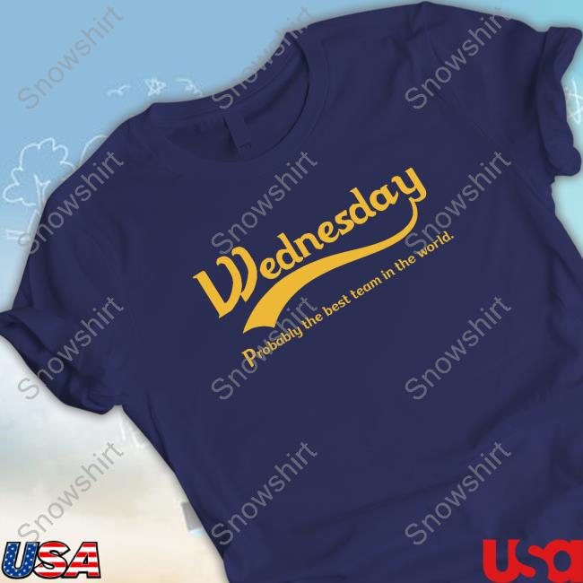 Wednesday Probably Shirts