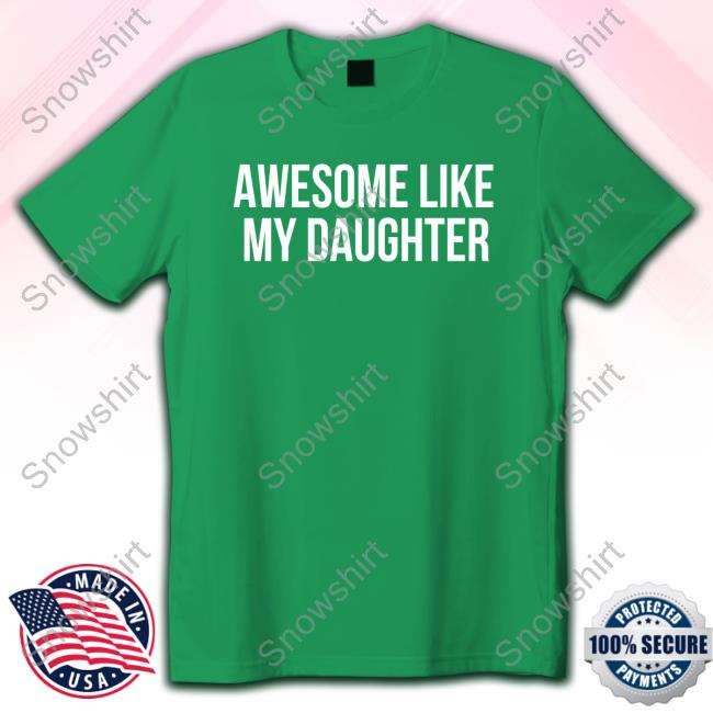 Awesome Like My Daughter Long Sleeve T Shirt