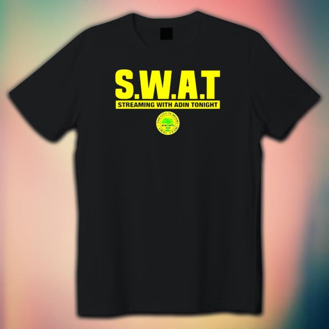 Swat Streaming with Adin Tonight T Shirt