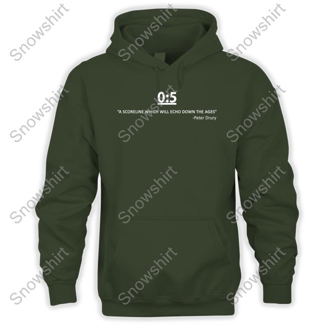 0:5 A Scorelinewhich Will Echo Down The Ages Peter Drury T-Shirt Official 0:5 A Scorelinewhich Will Echo Down The Ages Peter Drury Tee