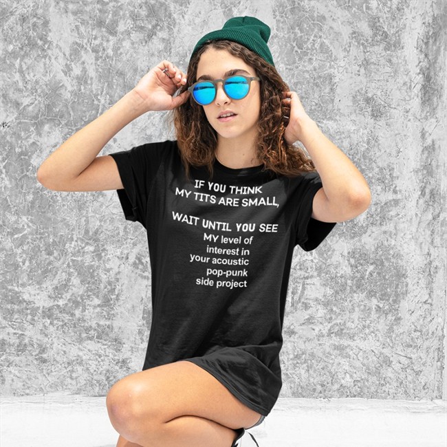 Shirts That Go Hard If You Think My Tits Are Small Wait Until You See My Level Of Interest In Your Acoustic Pop Punk Side Project Tank Top