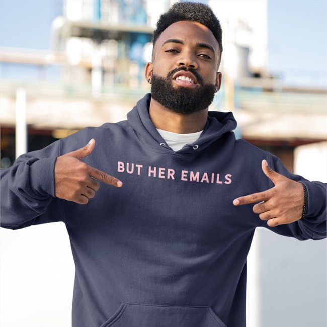 Hillary Clinton But Her Emails Sweatshirt Onward Together Merch