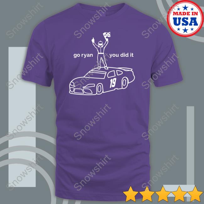 Official Ryan Truex Merch Go Ryan You Did It Tee Ryan Truex Merch Go Ryan Win Long Sleeved T Shirt