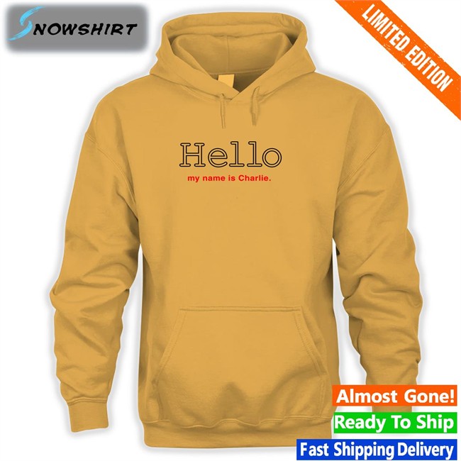 Hello My Name Is Charlie Tee Shirt Hello My Name Is Charlie Shirt Translatedtees Poorly Translated Shirts