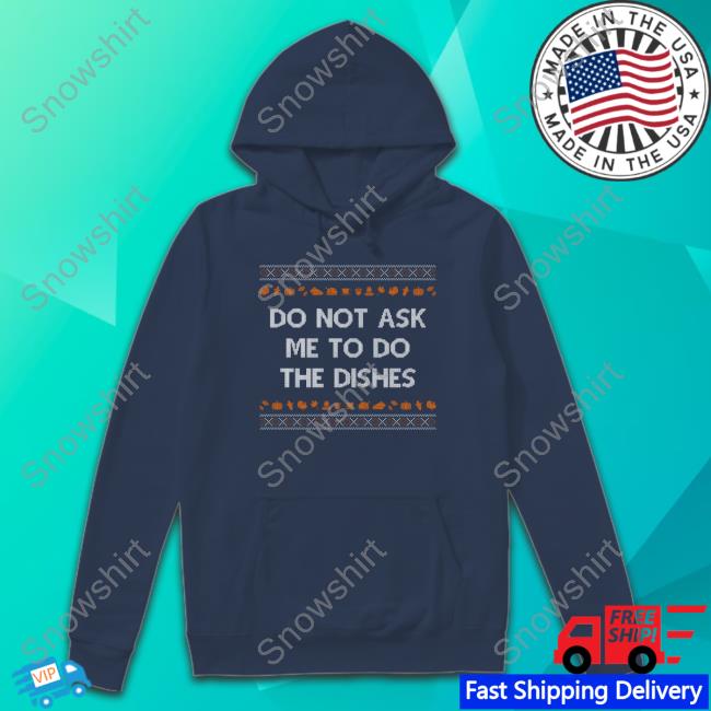 Do Not Ask Me To Do the Dishes Crewneck Sweatshirt