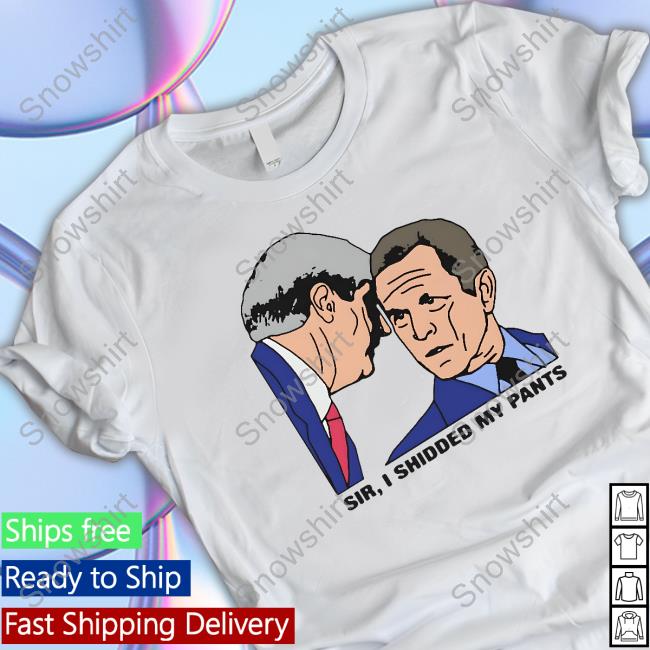 Thegoodshirts Merch Sir, I Shidded My Pants Long Sleeve T Shirt