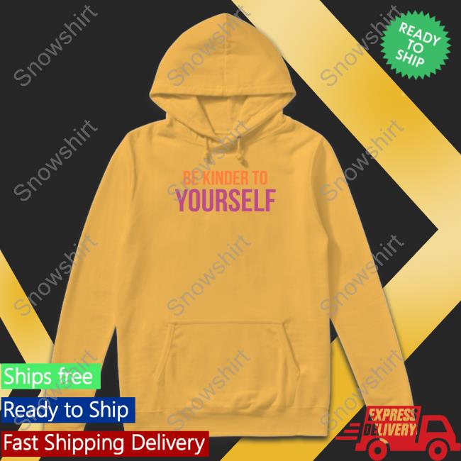Be Kinder To Yourself Tee