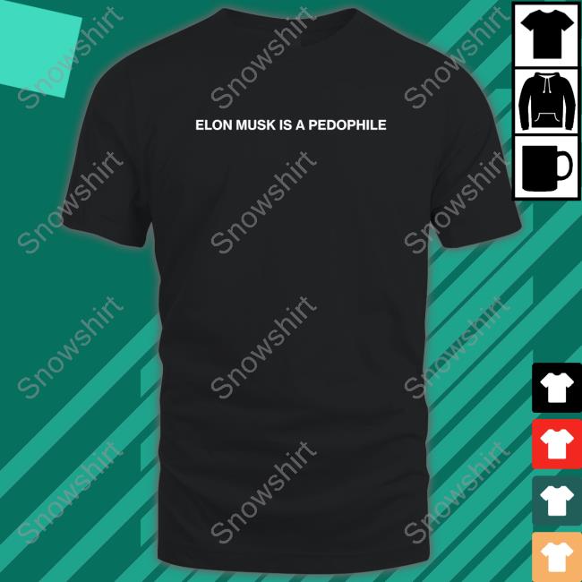 Official Elon Musk Is A Pedophile Shirt Jules Suzdaltsev