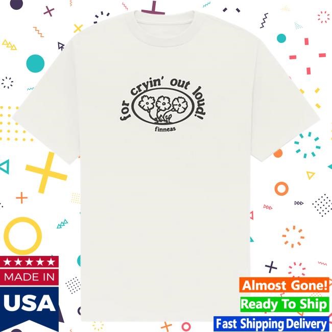 Official Finneas O'Connell Merch Store For Cryin' Out Loud! New Shirt