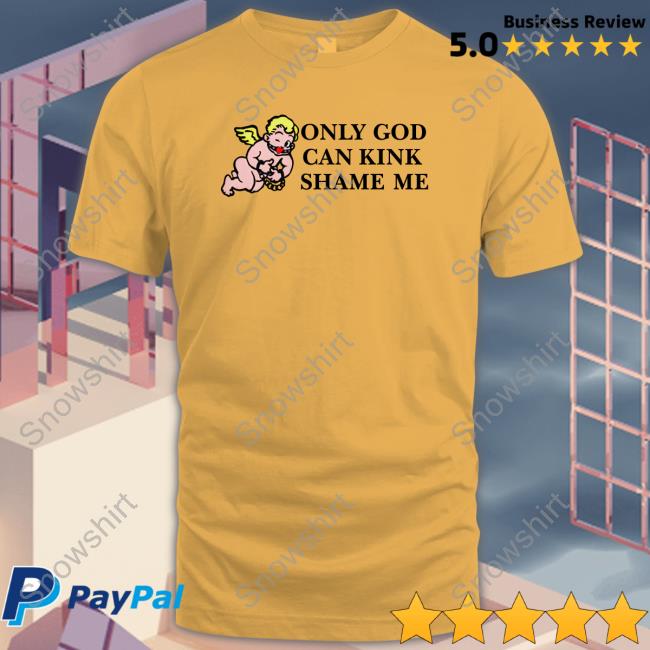 Only God Can Kink Shame Me Sweatshirt